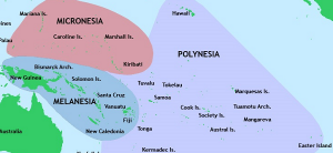 Pacific Islands-Melanesia, Micronesia, Polynesia