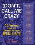 (Don't) Call Me Crazy - 2019 Schneider Family Book Award Teen Honors