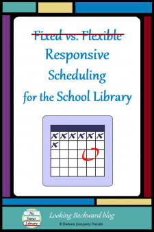 Responsive Scheduling for the School Library - Fixed scheduling or flexible scheduling of the school library is no longer applicable to our time. While each has advantages and shortcomings, the new recommendations are for "responsive scheduling." Here's some history and analysis of all three, along with the combination that worked for me. #NoSweatLibrary