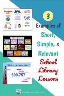 3 Succinct Explanations of Short, Simple, & Relevant School Library Lessons - Read about 3 examples of how I simplify to keep a School Library Lesson short, yet also relevant by fully integrating it with subject-area classroom activity. #NoSweatLibrary