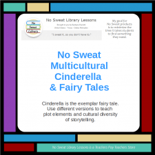 No Sweat Multicultural Cinderella & Fairy Tales Library Lesson - Students know the Cinderella story, but examining its story elements through an interspersed read-aloud gives it new meaning. Students then read other cultural renditions of the story, and make comparisons to identify the diversity of cultural elements. #NoSweatLibrary