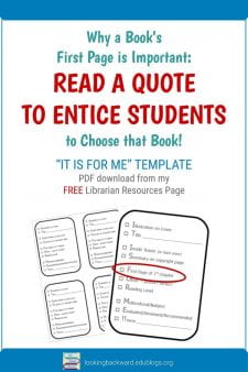 Use a Quote to Entice Students to Read - Use a quote to show students why reading the first page of a book can help them decide whether to read the rest of it. Give them my IT IS FOR ME checklist to help them even more. #NoSweatLibrary