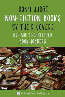 Seeing is Believing: Buy Non-Fiction Books Through Book Jobber Visits - We have to look through a non-fiction book to know if it's right for our students. A multi-publisher book jobber will bring books to us, in our school library, so we can choose what works for our curriculum and our kids. #NoSweatLibrary