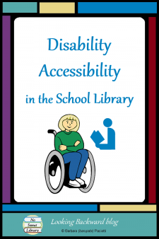 Disability Accessibility in the School Library - School Librarians need to be aware of federal guidelines for disabilities and examine our facility layout for barriers that may inhibit students from access and comfort. Here's what I discovered about my School Library and how I solved the problems. #NoSweatLibrary