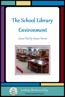 The School Library Environment - Guest Post by Susan Harris - Welcome all students to visit the school library for pleasure reading, research, and study. Here's how to create a clean, inviting environment that is accessible to everyone and available when needed, so students want to come in. #NoSweatLibrary