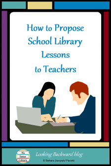 How To Propose School Library Lessons to Teachers - School Librarians can create great Library Lessons, but unless teachers bring students to the library, those lessons just stagnate in our file drawers. Here's how to convince a teacher that a meaningful library visit will enhance classroom instruction. #NoSweatLibrary