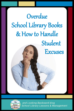Overdue library books are a perpetual problem for School Librarians. Here are some typical excuses from students, and a friendly, non-judgmental way to deal with them that promotes student reading and sustains book circulation. | No Sweat Library